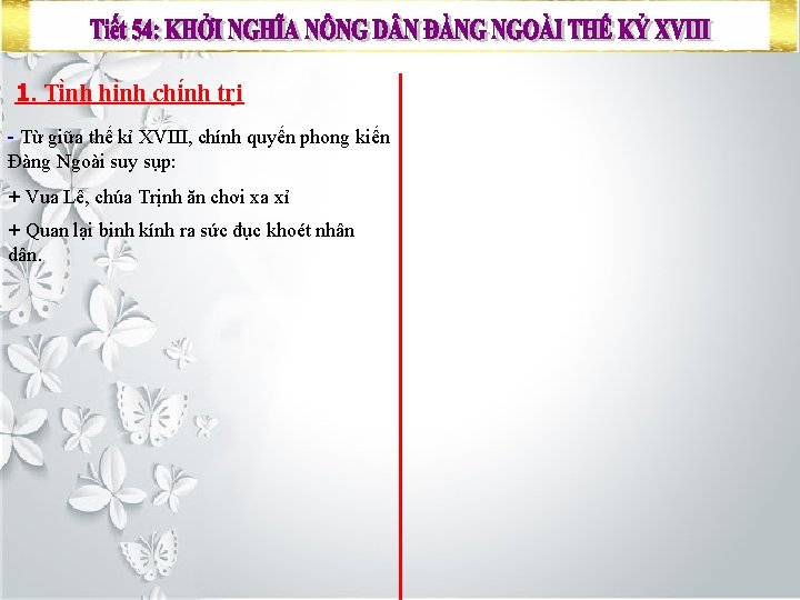 1. Ti nh hi nh chi nh tri Từ giữa thế kỉ XVIII, chính