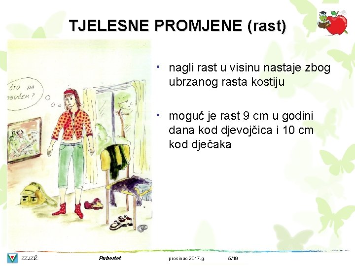TJELESNE PROMJENE (rast) • nagli rast u visinu nastaje zbog ubrzanog rasta kostiju •