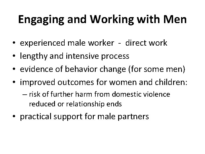 Engaging and Working with Men • • experienced male worker - direct work lengthy