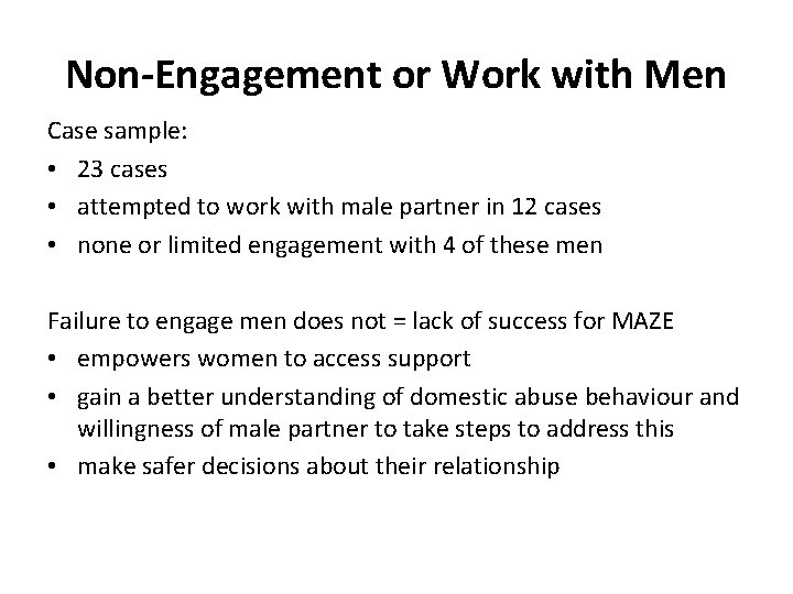 Non-Engagement or Work with Men Case sample: • 23 cases • attempted to work