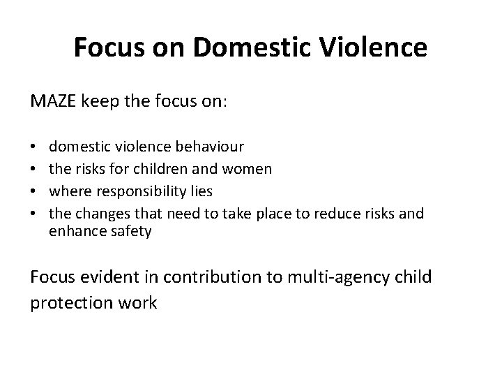 Focus on Domestic Violence MAZE keep the focus on: • • domestic violence behaviour