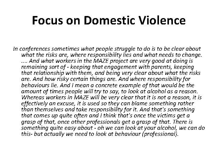 Focus on Domestic Violence In conferences sometimes what people struggle to do is to