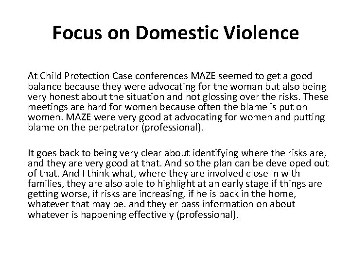 Focus on Domestic Violence At Child Protection Case conferences MAZE seemed to get a