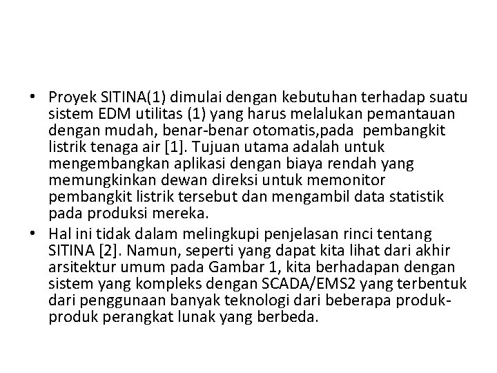  • Proyek SITINA(1) dimulai dengan kebutuhan terhadap suatu sistem EDM utilitas (1) yang