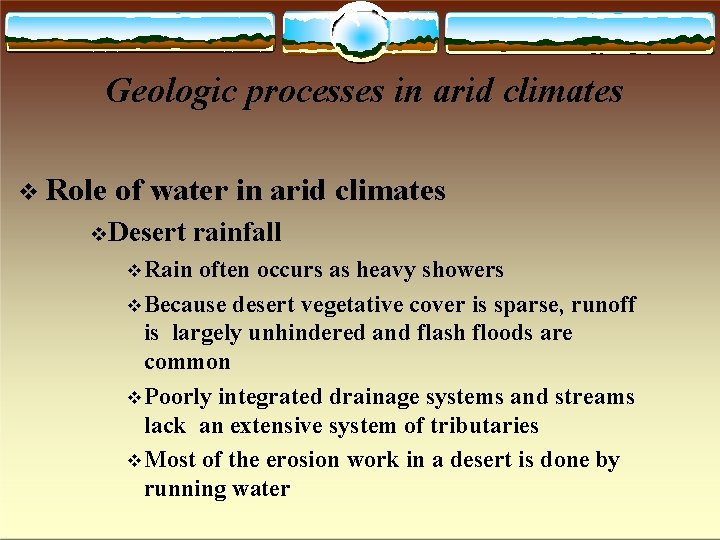 Geologic processes in arid climates Role of water in arid climates Desert Rain rainfall