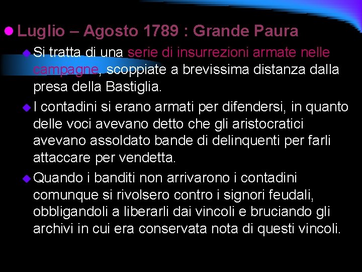 l Luglio – Agosto 1789 : Grande Paura u Si tratta di una serie