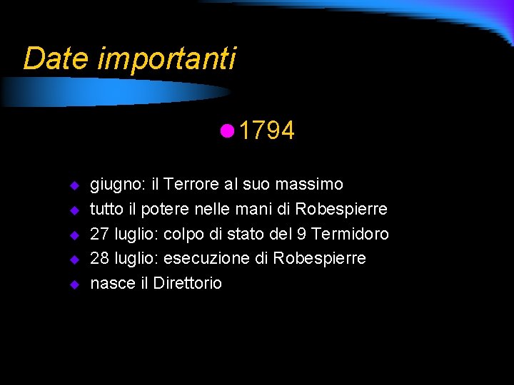 Date importanti l 1794 u u u giugno: il Terrore al suo massimo tutto