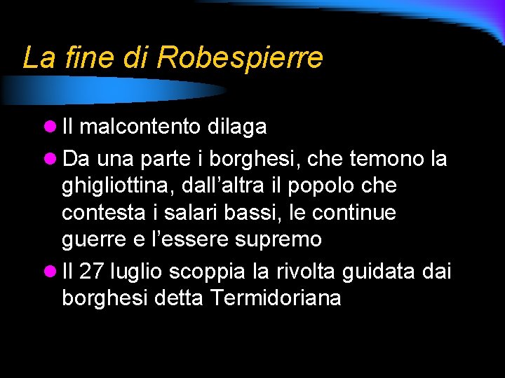 La fine di Robespierre l Il malcontento dilaga l Da una parte i borghesi,