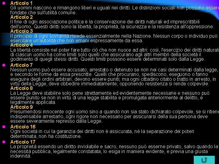 Articolo 1 Gli uomini nascono e rimangono liberi e uguali nei diritti. Le distinzioni