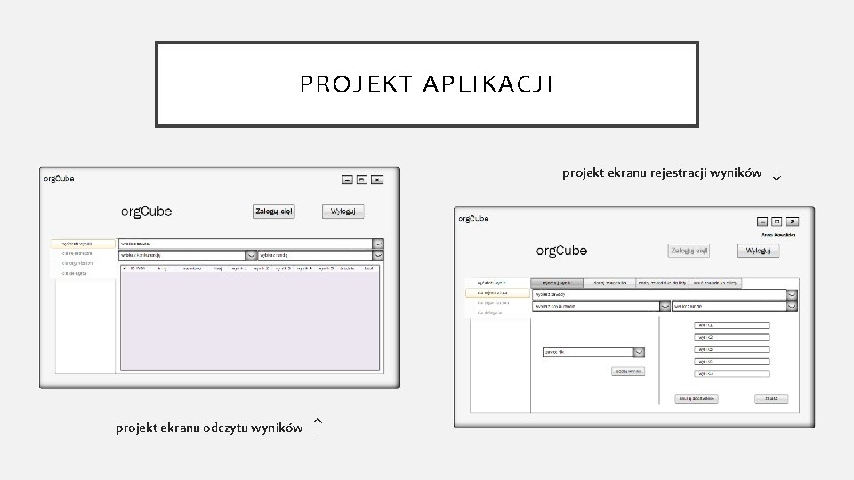 PROJEKT APLIKACJI projekt ekranu rejestracji wyników projekt ekranu odczytu wyników ↑ ↓ 