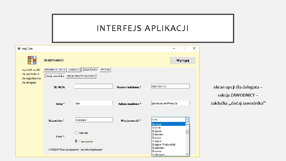 INTERFEJS APLIKACJI ekran opcji dla delegata – sekcja ZAWODNICY – zakładka „dodaj zawodnika” 