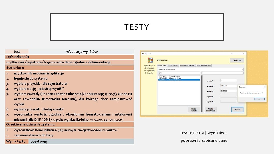 TESTY test rejestracja wyników Opis działania: użytkownik (rejestrator) wprowadza dane zgodne z dokumentacją Scenariusz: