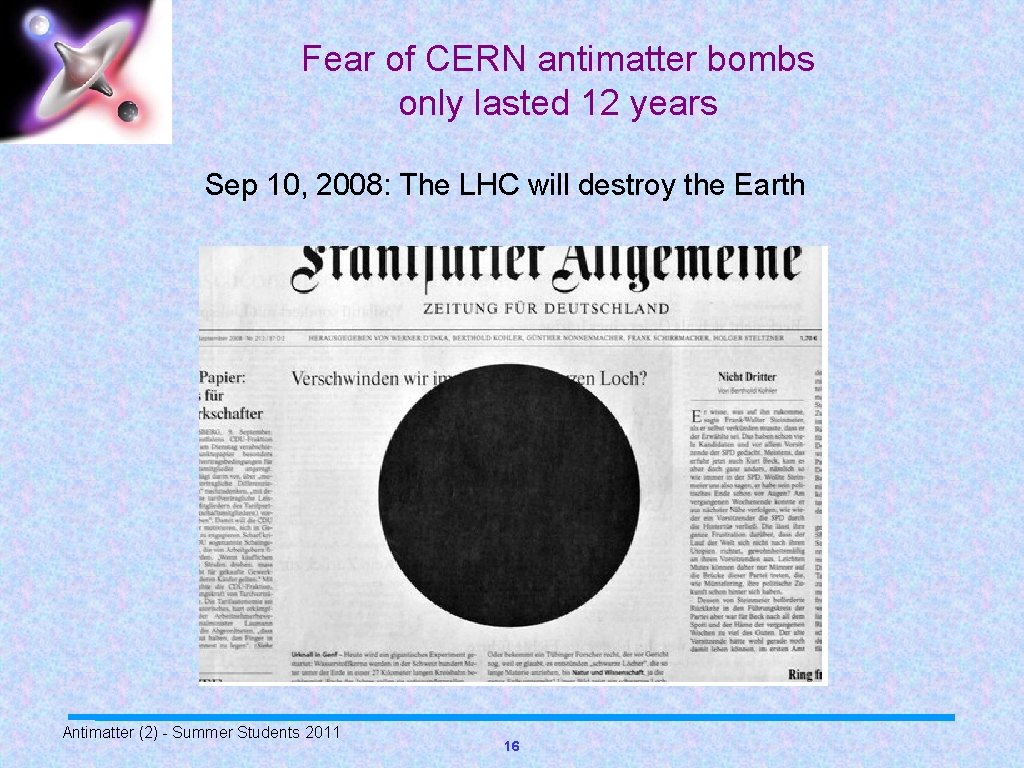 Fear of CERN antimatter bombs only lasted 12 years Sep 10, 2008: The LHC