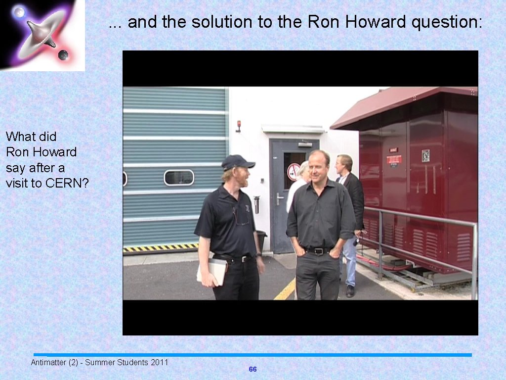 . . . and the solution to the Ron Howard question: What did Ron