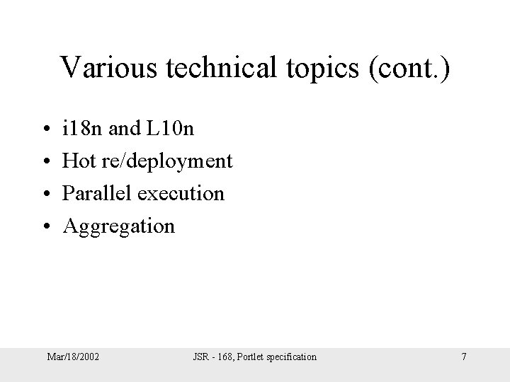 Various technical topics (cont. ) • • i 18 n and L 10 n