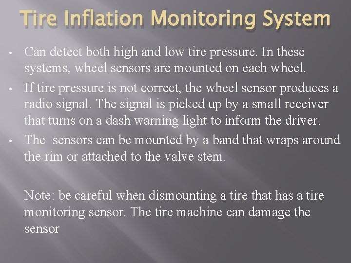 Tire Inflation Monitoring System • • • Can detect both high and low tire
