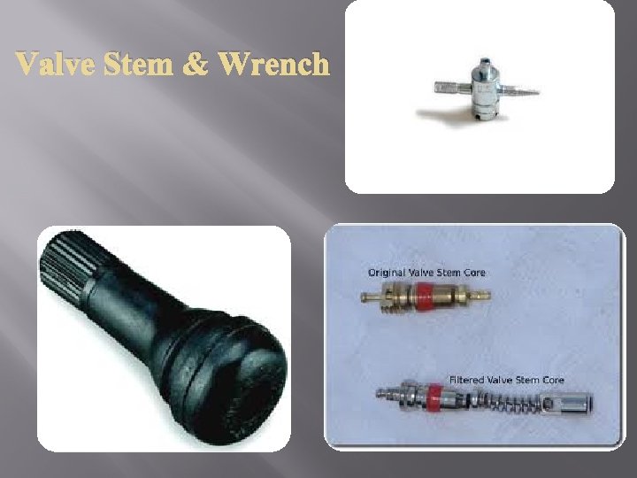 Valve Stem & Wrench 
