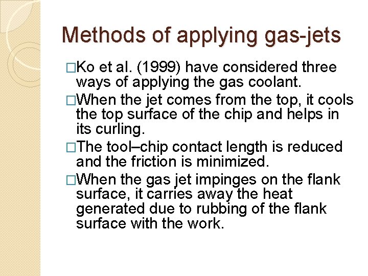 Methods of applying gas-jets �Ko et al. (1999) have considered three ways of applying