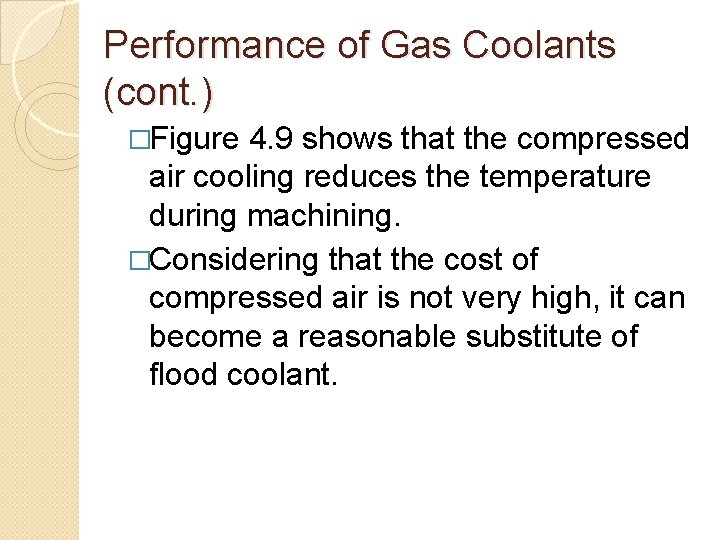 Performance of Gas Coolants (cont. ) �Figure 4. 9 shows that the compressed air