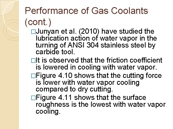 Performance of Gas Coolants (cont. ) �Junyan et al. (2010) have studied the lubrication