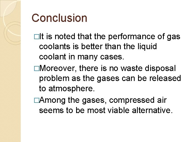 Conclusion �It is noted that the performance of gas coolants is better than the