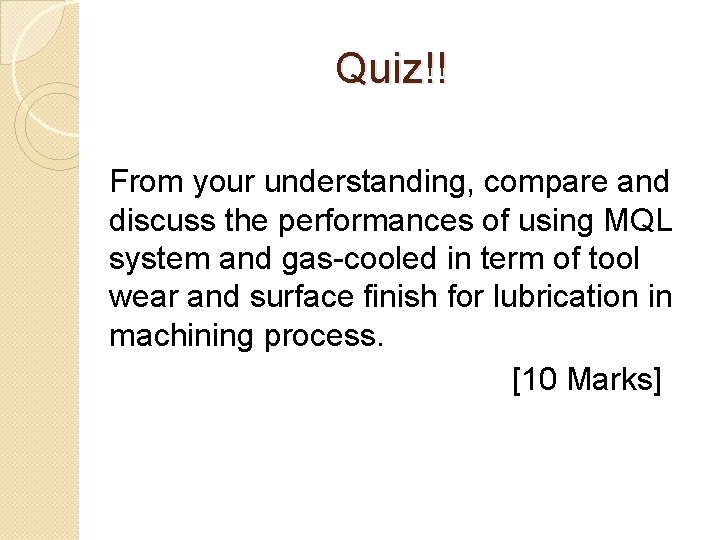 Quiz!! From your understanding, compare and discuss the performances of using MQL system and