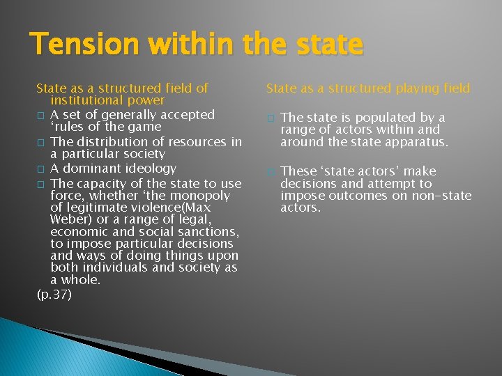 Tension within the state State as a structured field of institutional power � A