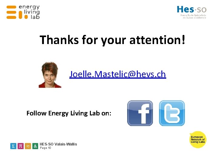 Thanks for your attention! Joelle. Mastelic@hevs. ch Follow Energy Living Lab on: HES-SO Valais-Wallis