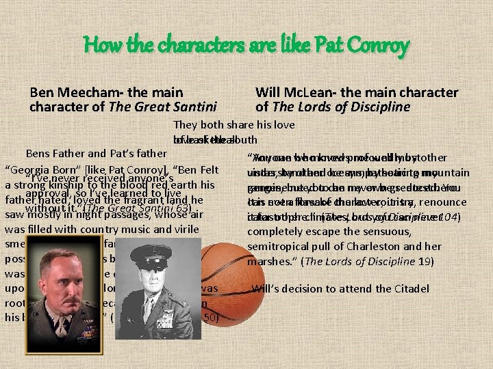 How the characters are like Pat Conroy Ben Meecham- the main character of The