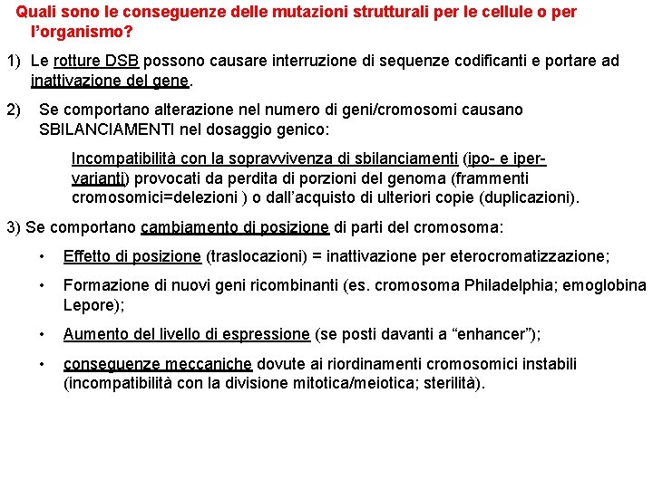 Quali sono le conseguenze delle mutazioni strutturali per le cellule o per l’organismo? 1)