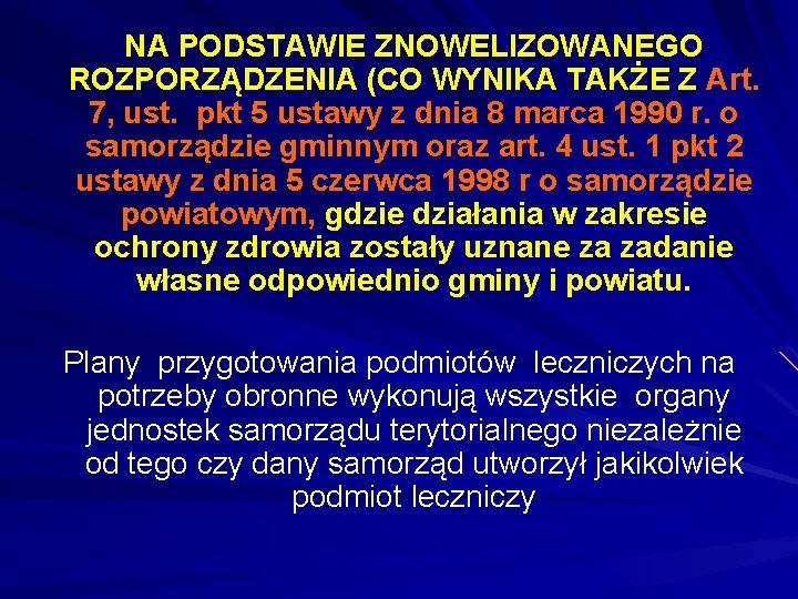NA PODSTAWIE ZNOWELIZOWANEGO ROZPORZĄDZENIA (CO WYNIKA TAKŻE Z Art. 7, ust. pkt 5 ustawy