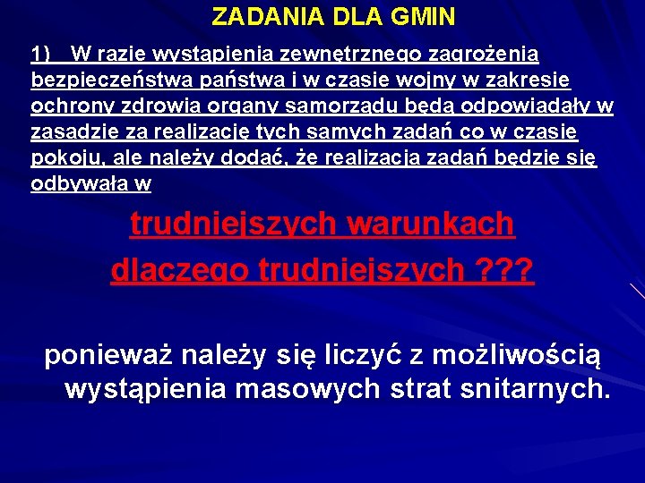 ZADANIA DLA GMIN 1) W razie wystąpienia zewnętrznego zagrożenia bezpieczeństwa państwa i w czasie