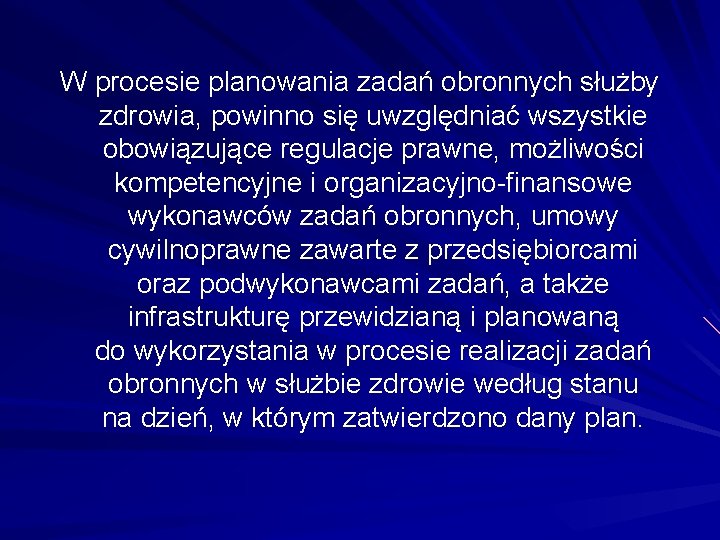 W procesie planowania zadań obronnych służby zdrowia, powinno się uwzględniać wszystkie obowiązujące regulacje prawne,