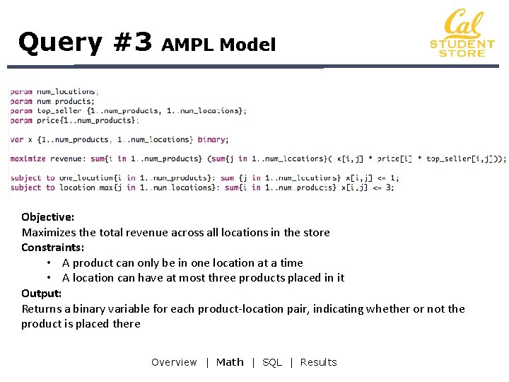 Query #3 AMPL Model Objective: Maximizes the total revenue across all locations in the