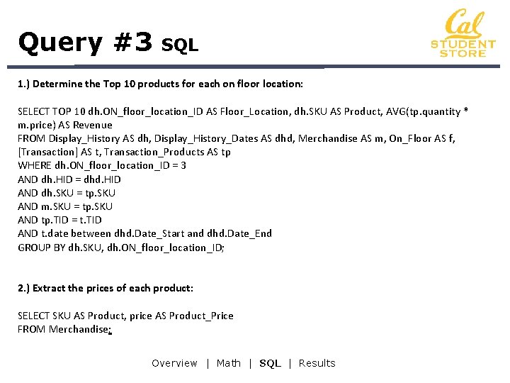 Query #3 SQL 1. ) Determine the Top 10 products for each on floor