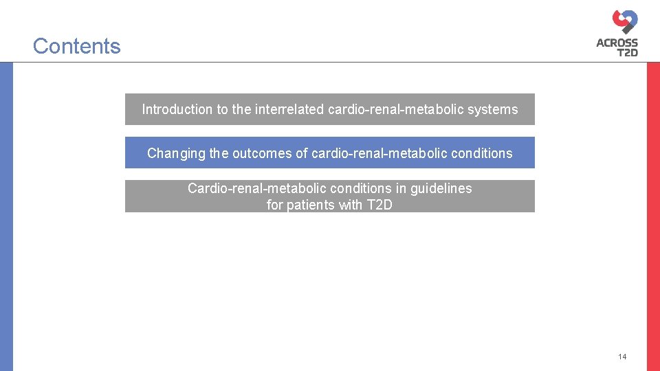 Contents Introduction to the interrelated cardio-renal-metabolic systems Changing the outcomes of cardio-renal-metabolic conditions Cardio-renal-metabolic