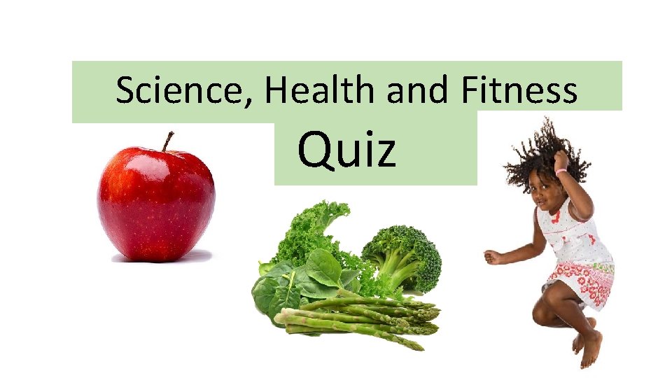 Science, Health and Fitness Quiz 