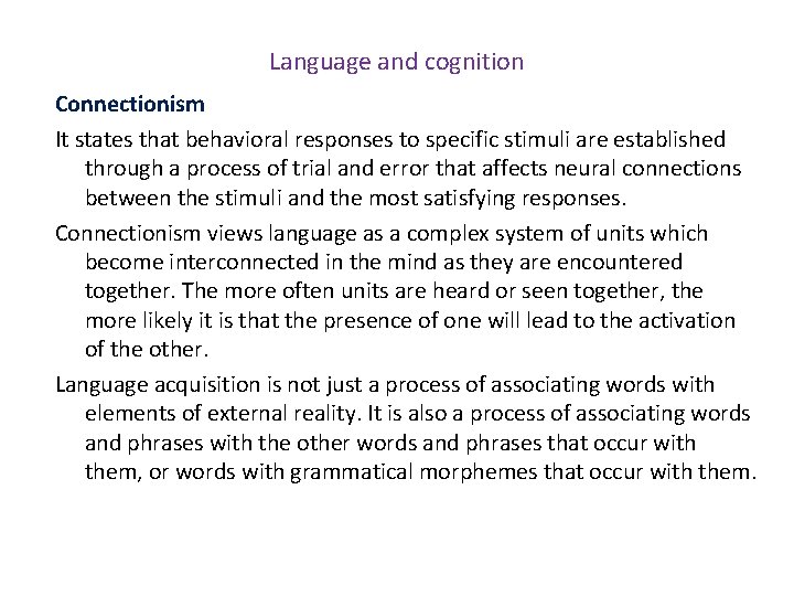 Language and cognition Connectionism It states that behavioral responses to specific stimuli are established