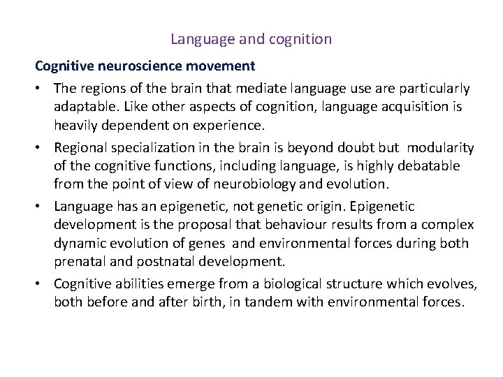Language and cognition Cognitive neuroscience movement • The regions of the brain that mediate
