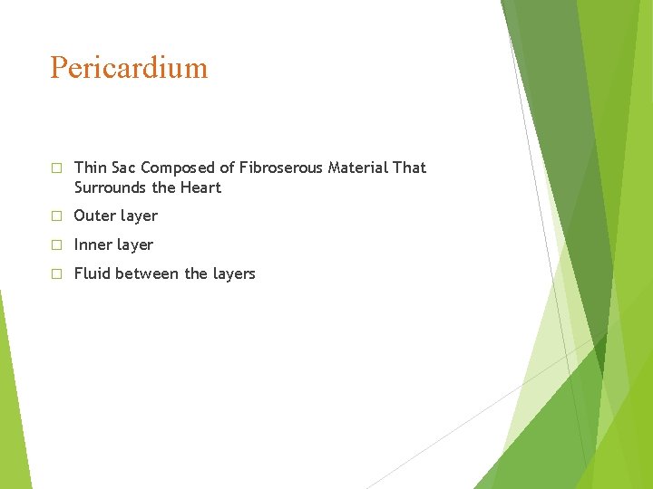 Pericardium � Thin Sac Composed of Fibroserous Material That Surrounds the Heart � Outer Pericardium � Thin Sac Composed of Fibroserous Material That Surrounds the Heart � Outer