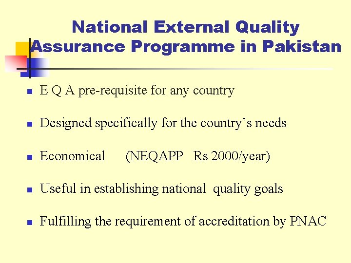 National External Quality Assurance Programme in Pakistan n E Q A pre-requisite for any