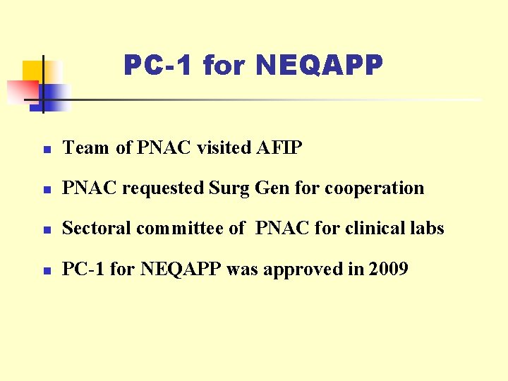 PC-1 for NEQAPP n Team of PNAC visited AFIP n PNAC requested Surg Gen