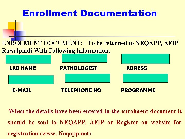 Enrollment Documentation ENROLMENT DOCUMENT: - To be returned to NEQAPP, AFIP Rawalpindi With Following