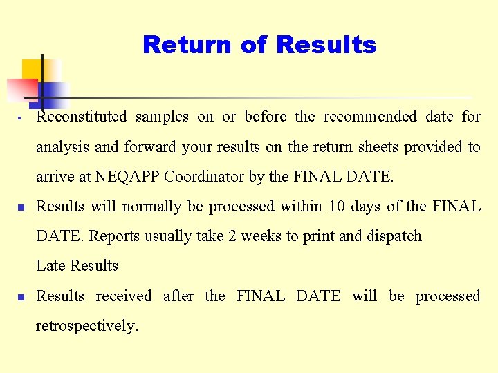 Return of Results § Reconstituted samples on or before the recommended date for analysis