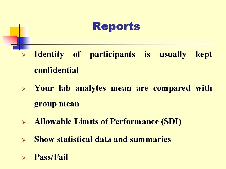 Reports Ø Identity of participants is usually kept confidential Ø Your lab analytes mean
