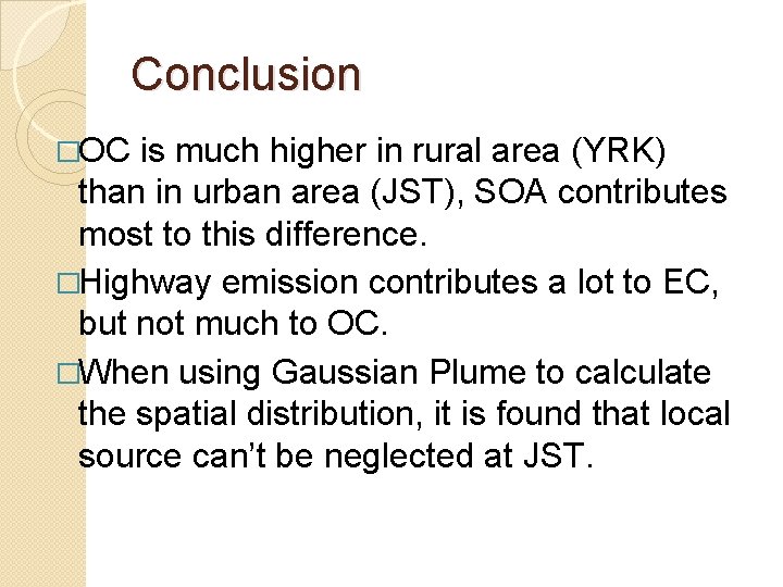Conclusion �OC is much higher in rural area (YRK) than in urban area (JST), Conclusion �OC is much higher in rural area (YRK) than in urban area (JST),