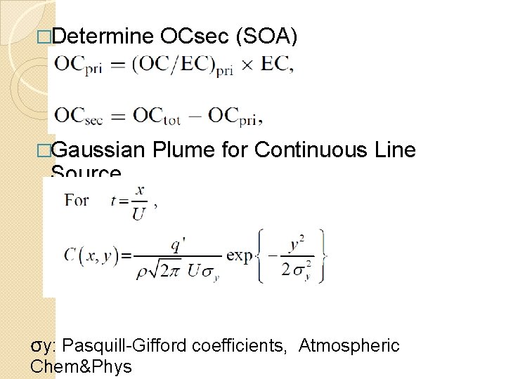 �Determine �Gaussian Source OCsec (SOA) Plume for Continuous Line σy: Pasquill-Gifford coefficients, Atmospheric Chem&Phys �Determine �Gaussian Source OCsec (SOA) Plume for Continuous Line σy: Pasquill-Gifford coefficients, Atmospheric Chem&Phys