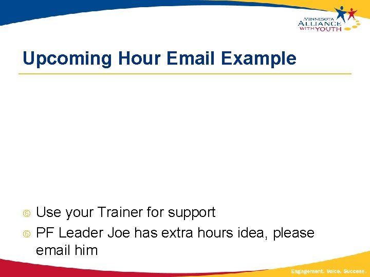Upcoming Hour Email Example Use your Trainer for support PF Leader Joe has extra