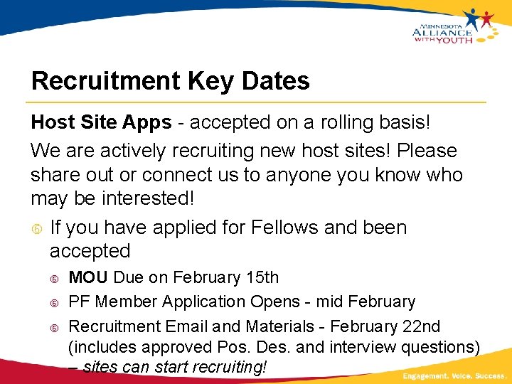 Recruitment Key Dates Host Site Apps - accepted on a rolling basis! We are