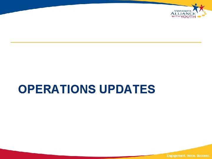 OPERATIONS UPDATES 